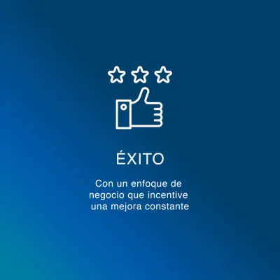 Éxito: con un enfoque de negocio que incentive una mejora constante