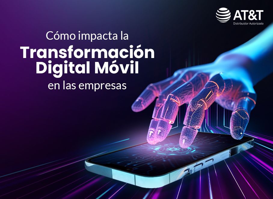 Descubre cómo la transformación Digital Móvil está impulsando empresas